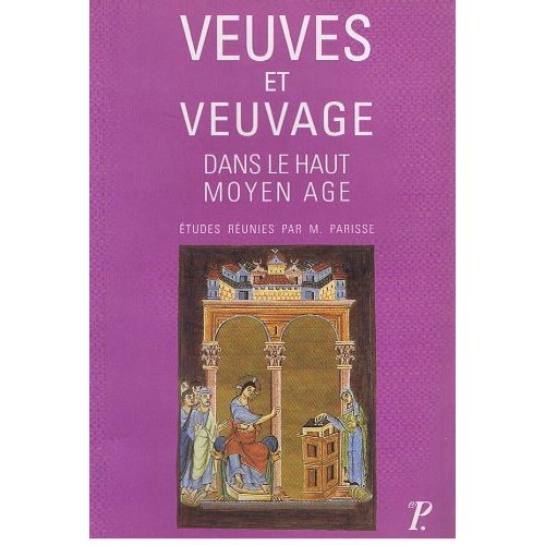 VEUVES ET VEUVAGE DANS LE HAUT MOYEN AGE