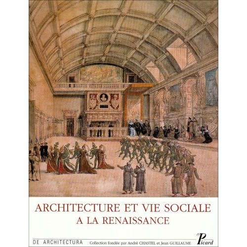 ARCHITECTURE ET VIE SOCIALE A LA RENAISSANCE