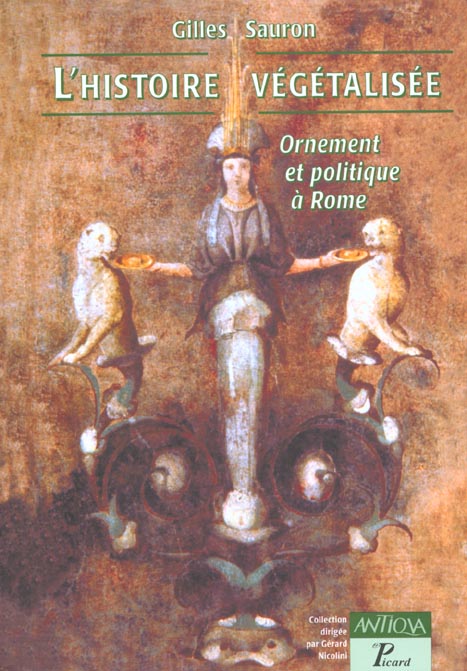 HISTOIRE VEGETALISEE. - ORNEMENT ET POLITIQUE A ROME