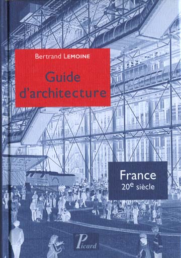 GUIDE D'ARCHITECTURE. FRANCE 20E SIECLE
