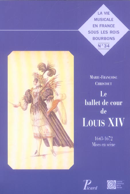 BALLET DE COUR DE LOUIS XIV - 1643-1672 MISES EN SCENE.