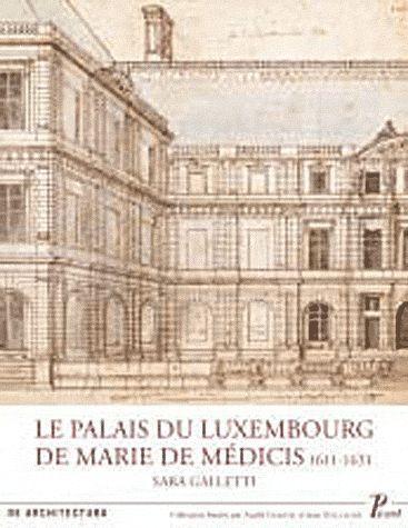 LE PALAIS DU LUXEMBOURG DE MARIE DE MEDICIS (1611-1631)