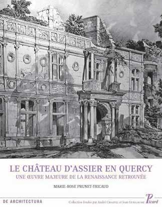 LE CHATEAU D'ASSIER EN QUERCY - UNE OEUVRE MAJEURE DE LA RENAISSANCE RETROUVEE