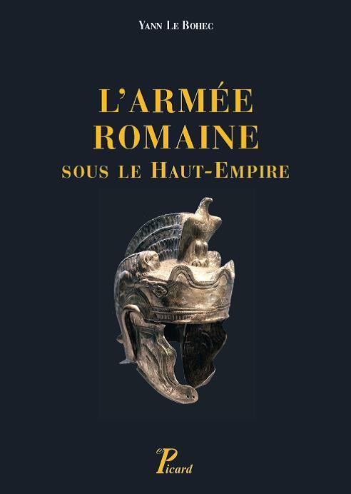 L'ARMEE ROMAINE SOUS LE HAUT EMPIRE. TROISIEME EDITION REVUE ET AUGMENTEE. - QUATRIEME EDITION ENTIE