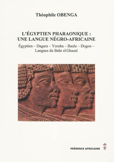 L'EGYPTIEN PHARAONIQUE: UNE LANGUE NEGRO-AFRICAINE