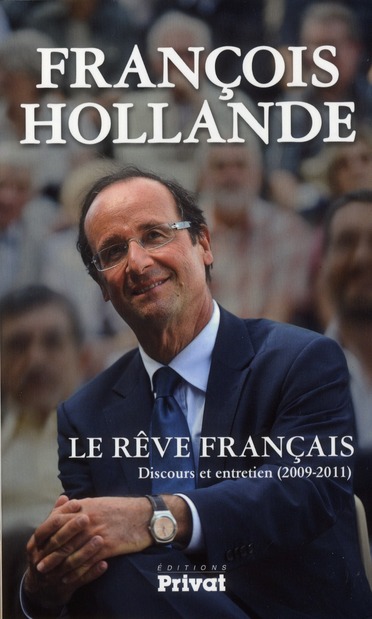 LE REVE FRANCAIS DISCOURS ET ENTRETIEN, 2009-2011