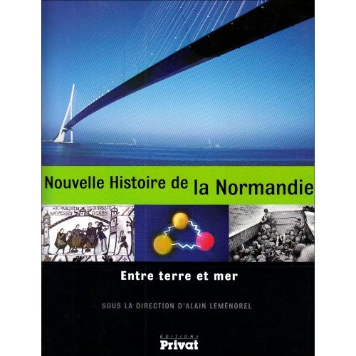 NOUVELLE HISTOIRE DE LA NORMANDIE