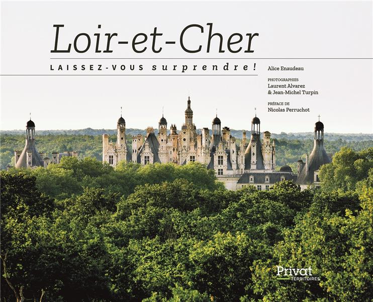 LOIR-ET-CHER - LAISSEZ-VOUS SURPRENDRE!