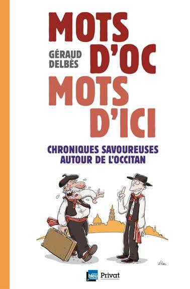 MOTS D'OC MOTS D'ICI - CHRONIQUES SAVOUREUSES AUTOUR DE L'OCCITAN