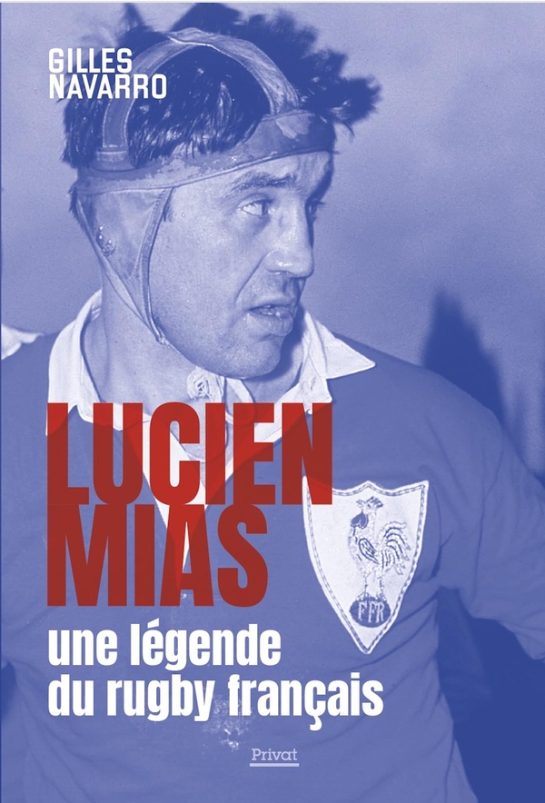 LUCIEN MIAS, UNE LEGENDE DU RUGBY FRANCAIS