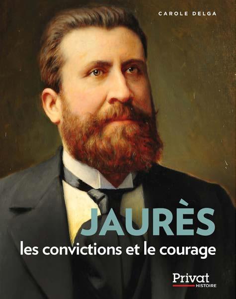 JEAN JAURES - LES CONVICTIONS ET LE COURAGE