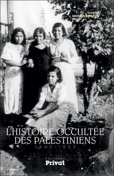 L'HISTOIRE OCCULTEE DES PALESTINIENS 1947-1953