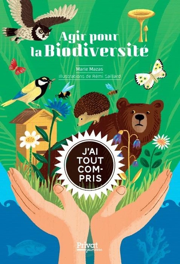 AGIR POUR LA BIODIVERSITE, J'AI TOUT COMPRIS