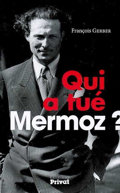 QUI A TUE MERMOZ