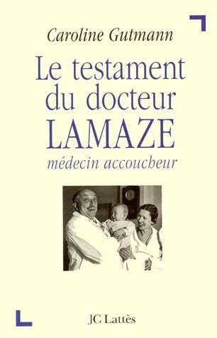 LE TESTAMENT DU DOCTEUR LAMAZE - MEDECIN ACCOUCHEUR
