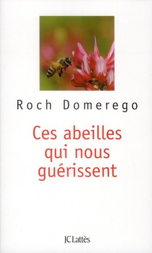 CES ABEILLES QUI NOUS GUERISSENT (POCHE LATTES)