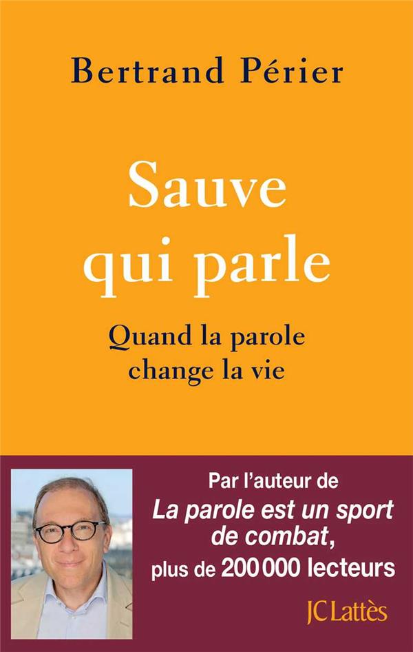 SAUVE QUI PARLE - QUAND LA PAROLE CHANGE LA VIE