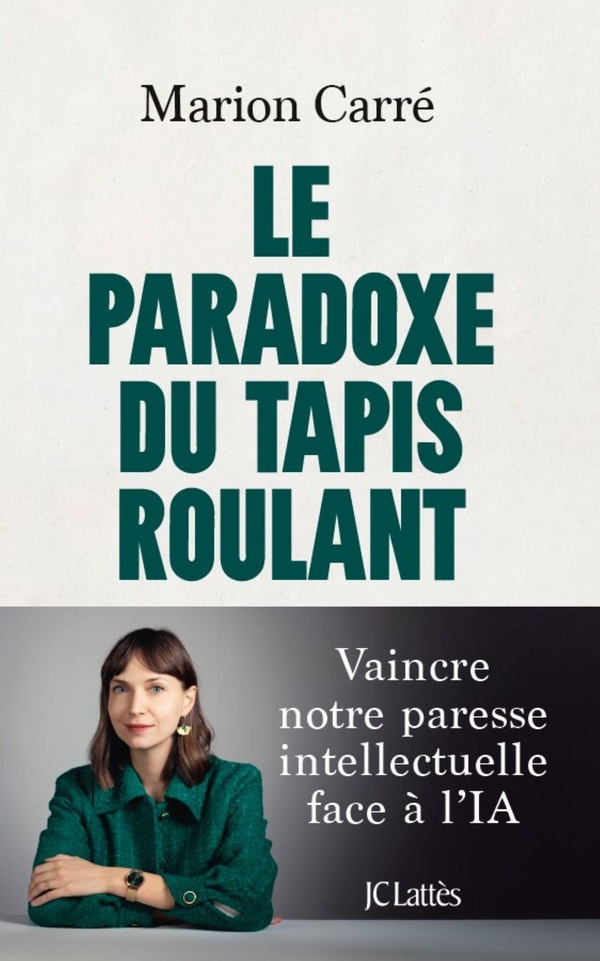 LE PARADOXE DU TAPIS ROULANT - VAINCRE NOTRE PARESSE INTELLECTUELLE FACE A L'IA