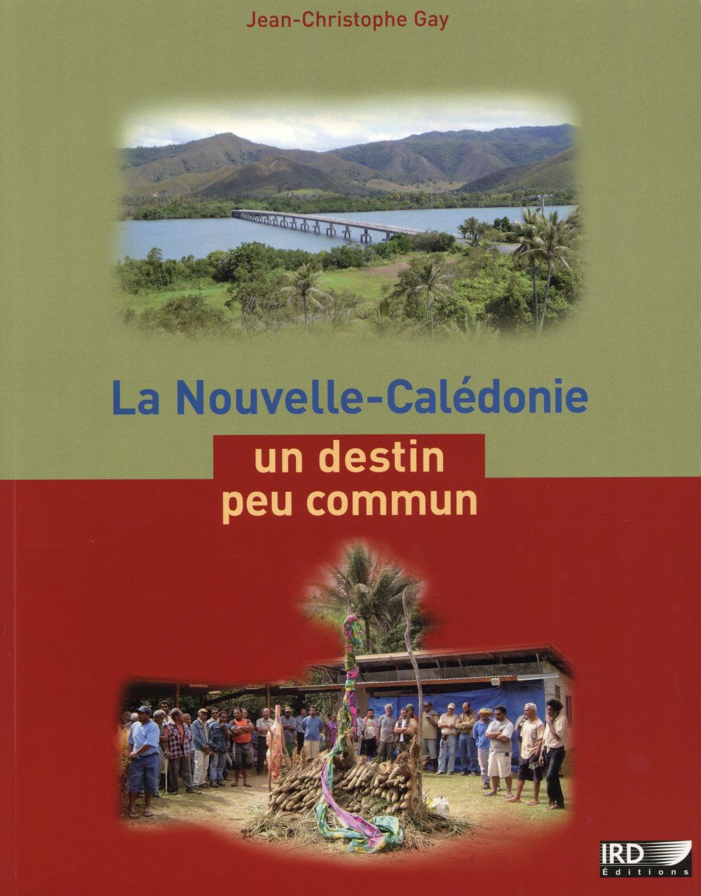 LA NOUVELLE-CALEDONIE, UN DESTIN PEU COMMUN