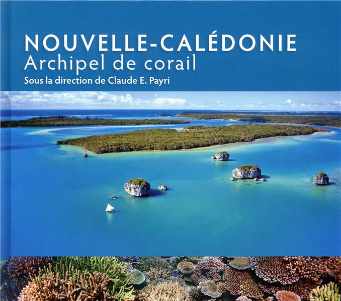 NOUVELLE-CALEDONIE - ARCHIPEL DE CORAIL