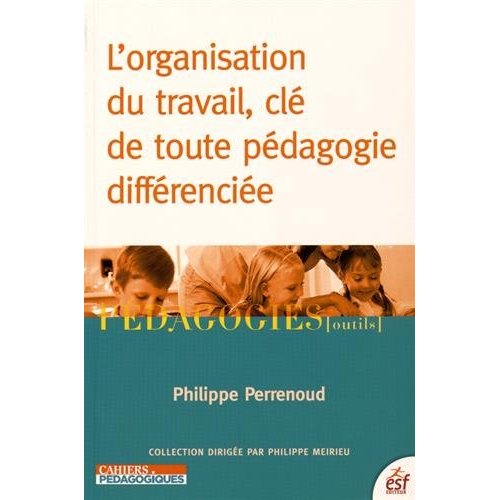 L ORGANISATION DU TRAVAIL CLE DE TOUTE PEDAGOGIE DIFFERENCIEE