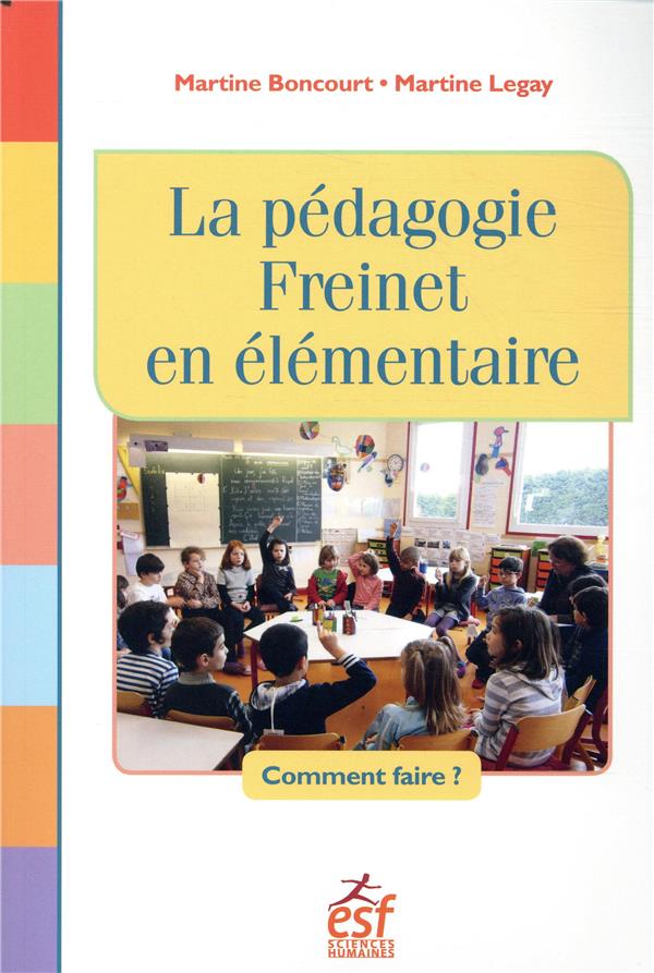 LA PEDAGOGIE FREINET EN ELEMENTAIRE - COMMENT FAIRE ?