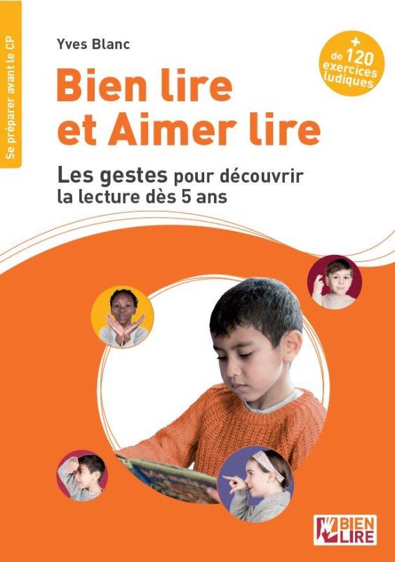 BIEN LIRE ET AIMER LIRE LES GESTES POUR DECOUVRIR LA LECTURE - DES 5 ANS