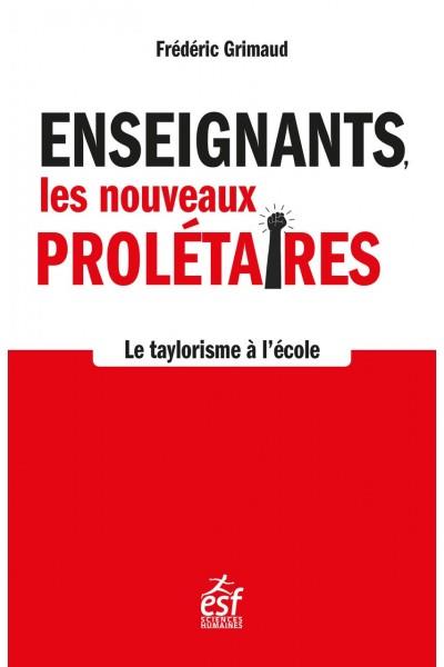ENSEIGNANTS, LES NOUVEAUX PROLETAIRES - LE TAYLORISME EN MARCHE