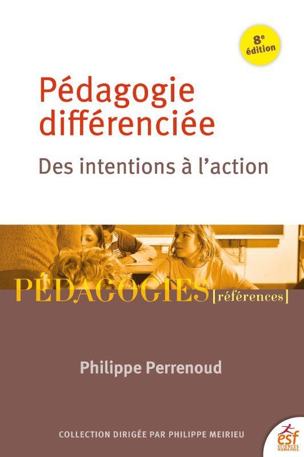 LA PEDAGOGIE DIFFERENCIEE DES INTENTIONS A L'ACTION - ILLUSTRATIONS, COULEUR