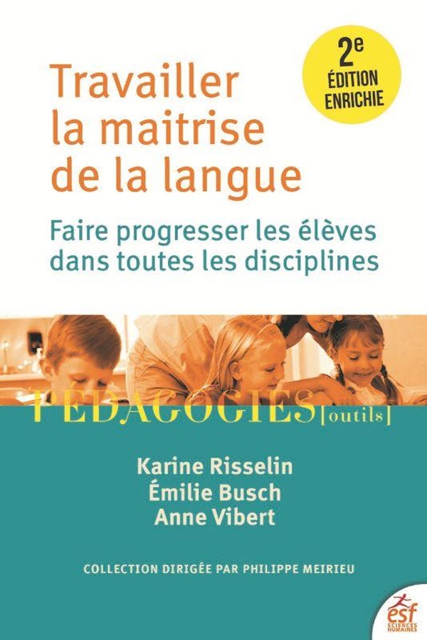 TRAVAILLER LA MAITRISE DE LA LANGUE - FAIRE PROGRESSER LES ELEVES DANS TOUTES LES DISCIPLINES