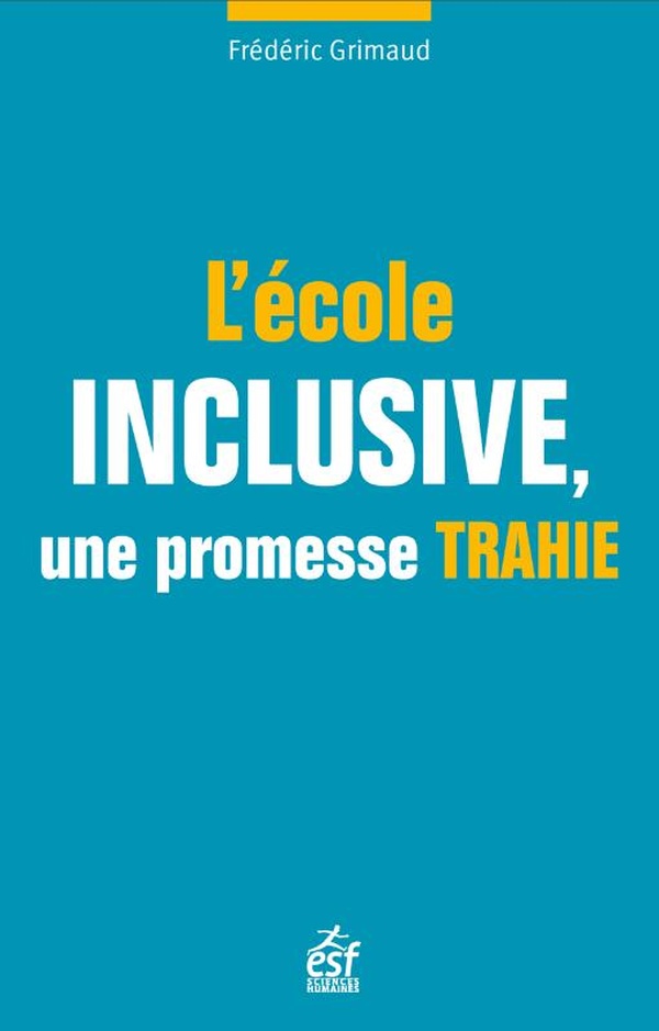 L'ECOLE INCLUSIVE, UNE PROMESSE TRAHIE