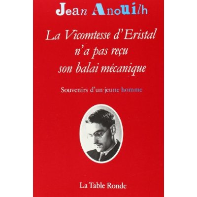 LA VICOMTESSE D'ERISTAL N'A PAS RECU SON BALAI MECANIQUE SOUVENIRS D'UN JEUNE HOMME