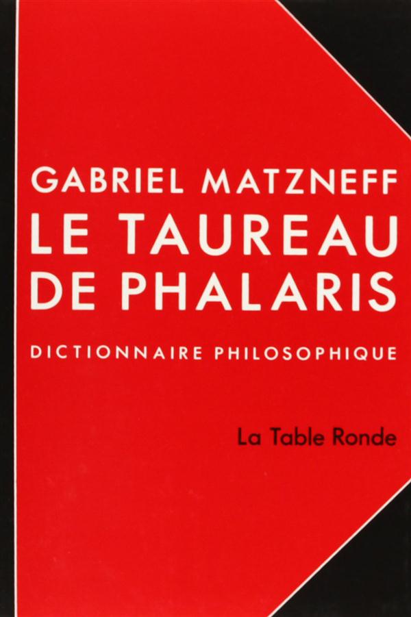 LE TAUREAU DE PHALARIS - DICTIONNAIRE PHILOSOPHIQUE