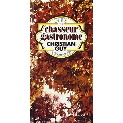 GUIDE DU CHASSEUR GASTRONOME