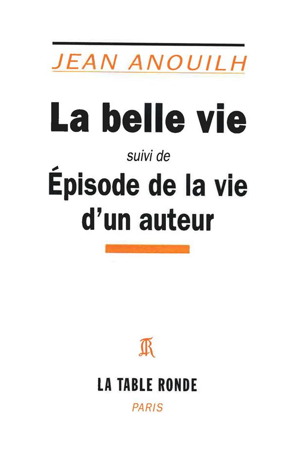 LA BELLE VIE/EPISODE DE LA VIE D'UN AUTEUR