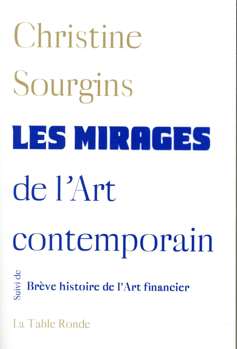 LES MIRAGES DE L'ART CONTEMPORAIN - BREVE HISTOIRE DE L'ART FINANCIER