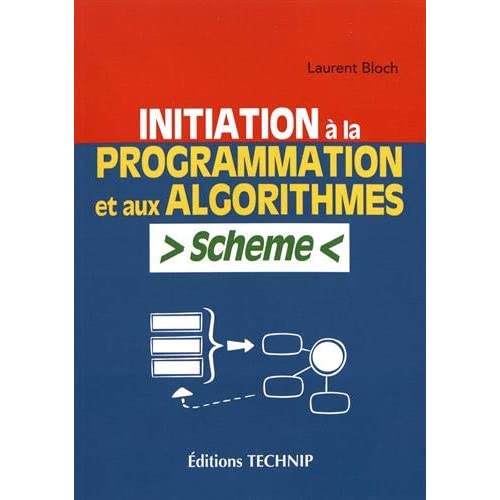 INITIATION A LA PROGRAMMATION ET AUX ALGORITHMES AVEC SCHEME