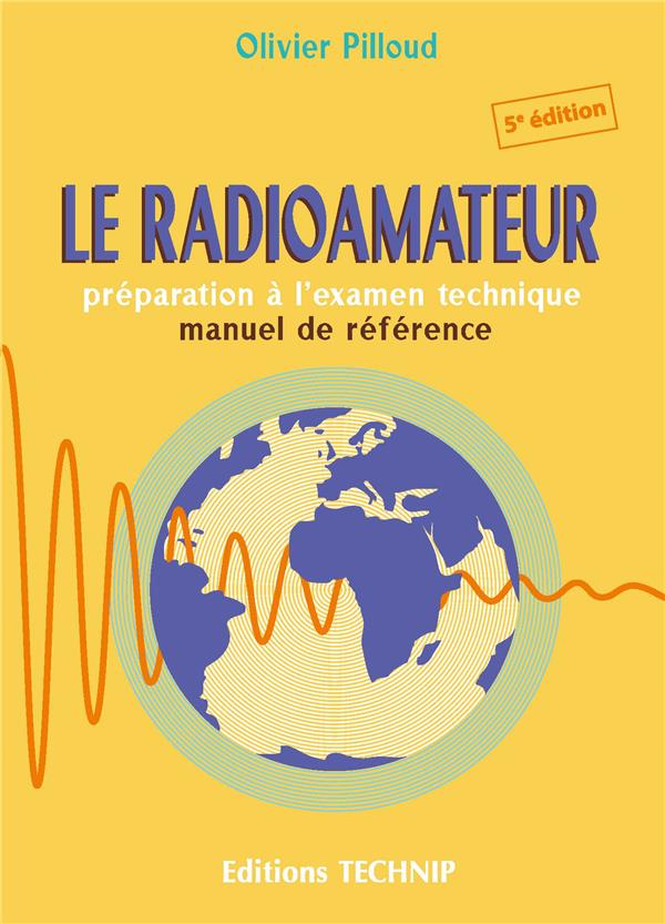LE RADIOAMATEUR - PREPAPRATION A L'EXAMEN TECHNIQUE