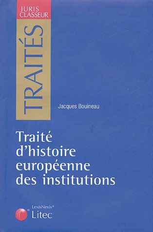 TRAITE D HISTOIRE EUROPEENNE DES INSTITUTIONS