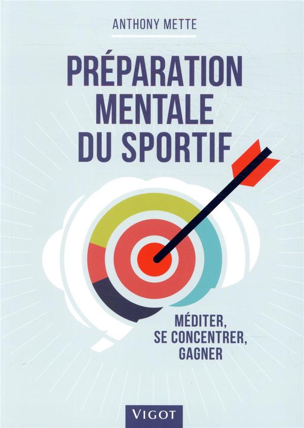 PREPARATION MENTALE DU SPORTIF - MEDITER, SE CONCENTRER, GAGNER