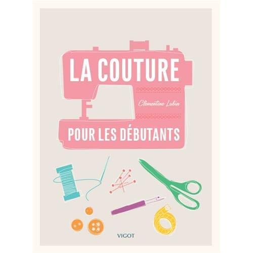 LA COUTURE POUR LES DEBUTANTS