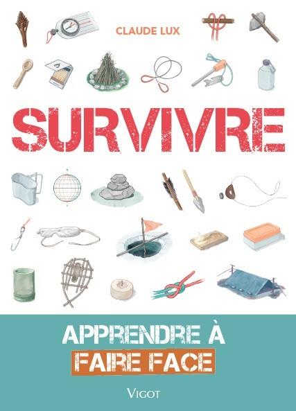 SURVIVRE - APPRENDRE A FAIRE FACE