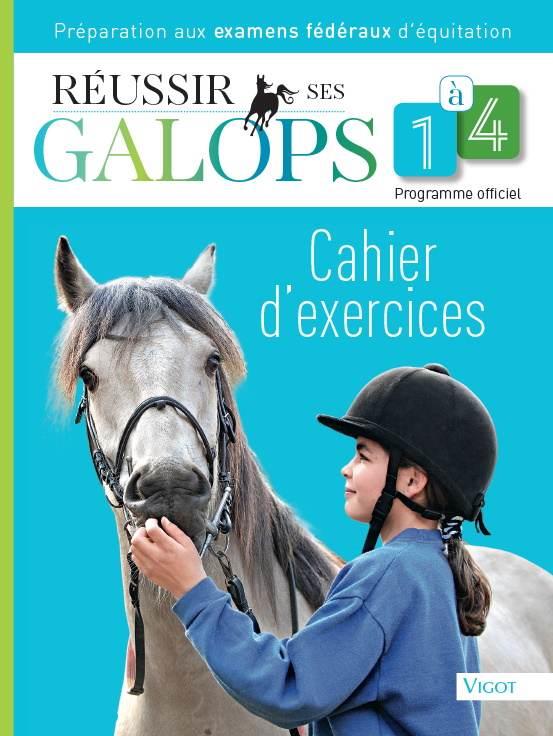 REUSSIR SES GALOPS 1 A 4 : CAHIER D'EXERCICES