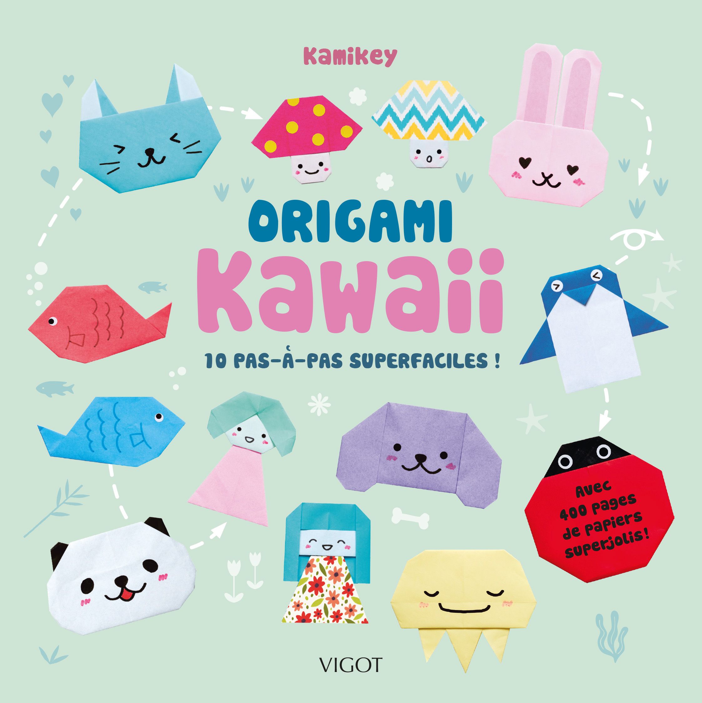 ORIGAMI KAWAII : 10 PAS-A-PAS SUPERFACILES ! - AVEC 400 PAGES DE PAPIERS SUPERJOLIS !