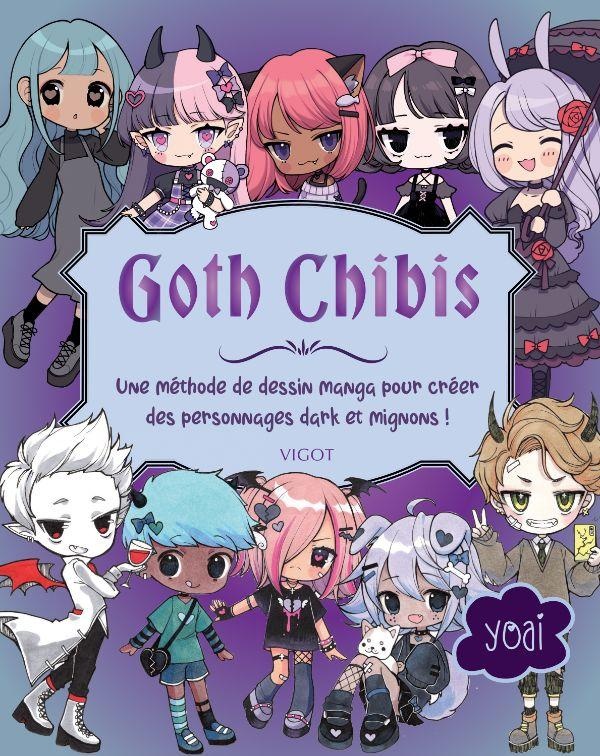 GOTH CHIBIS - UNE METHODE DE DESSIN MANGA POUR CREER DES PERSONNAGES DARK ET MIGNONS ! - ILLUSTRATIO