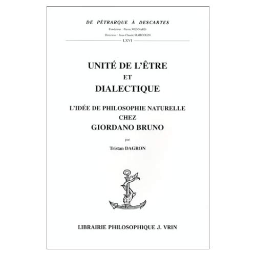 UNITE DE L'ETRE ET DIALECTIQUE L'IDEE DE PHILOSOPHIE NATURELLE CHEZ GIORDANO BRUNO