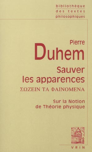 SAUVER LES APPARENCES - SUR LA NOTION DE THEORIE PHYSIQUE DE PLATON A GALILEE