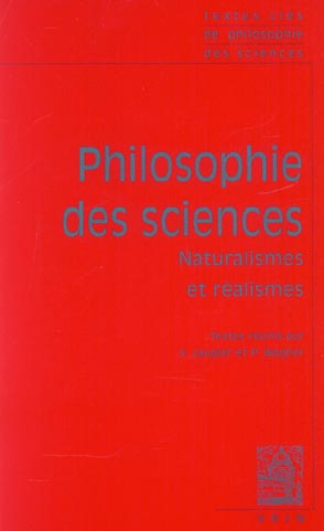 PHILOSOPHIE DES SCIENCES - T02 - PHILOSOPHIE DES SCIENCES - II - NATURALISMES ET REALISMES