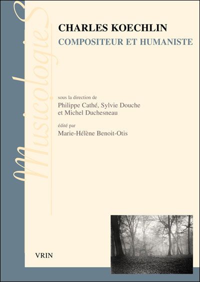 CHARLES KOECHLIN COMPOSITEUR ET HUMANISTE