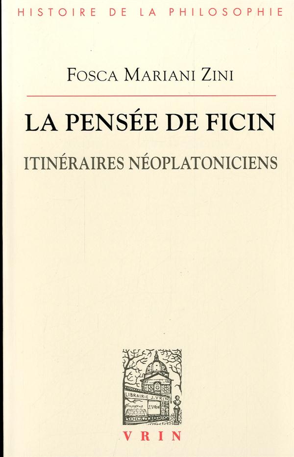 LA PENSEE DE FICIN ITINERAIRES NEOPLATONICIENS